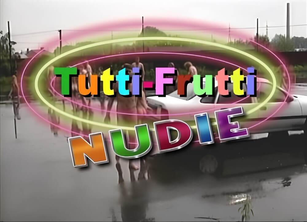 Tutti Frutti Nudie